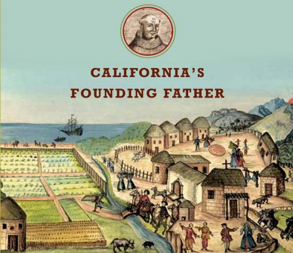 Junípero Serra: California’s Founding Father